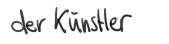 der Künstler